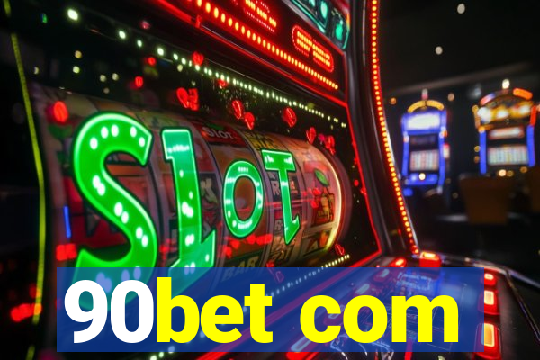 90bet com